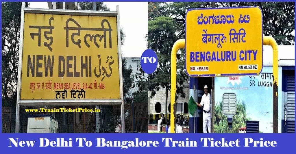 New Delhi To Bangalore Train Ticket Price Train Ticket Price