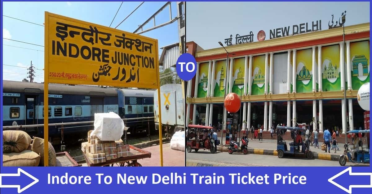 Indore to Delhi Railway Station with "Indore to New Delhi train ticket price" captions