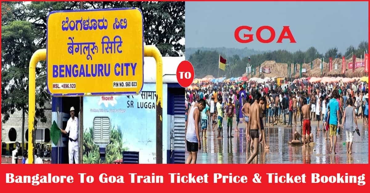 Bangalore To Goa Train Ticket Price & Ticket Booking