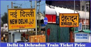 Delhi to Dehradun train ticket price (fare)