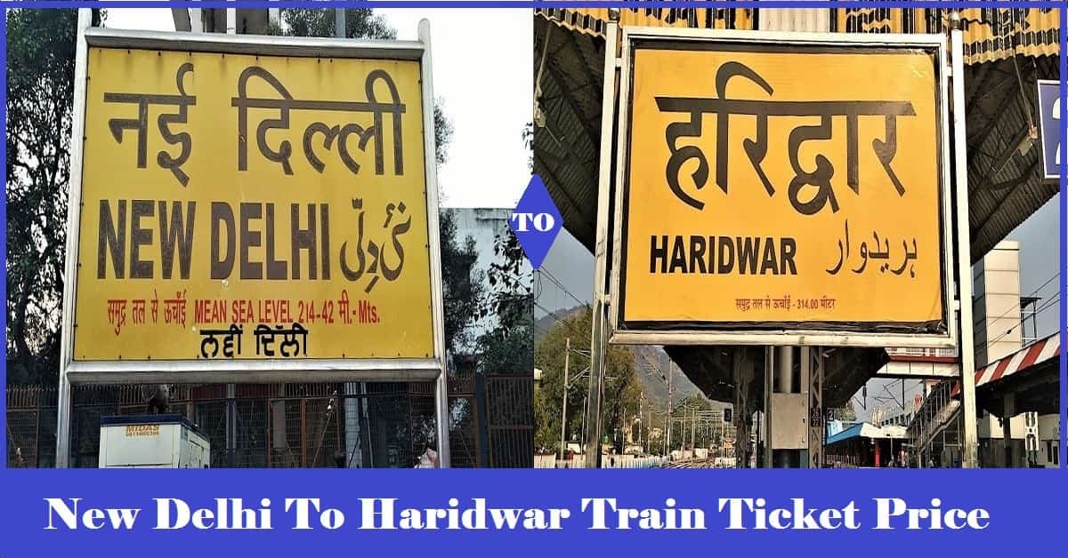 New Delhi To Haridwar Train Ticket Price (Fare)