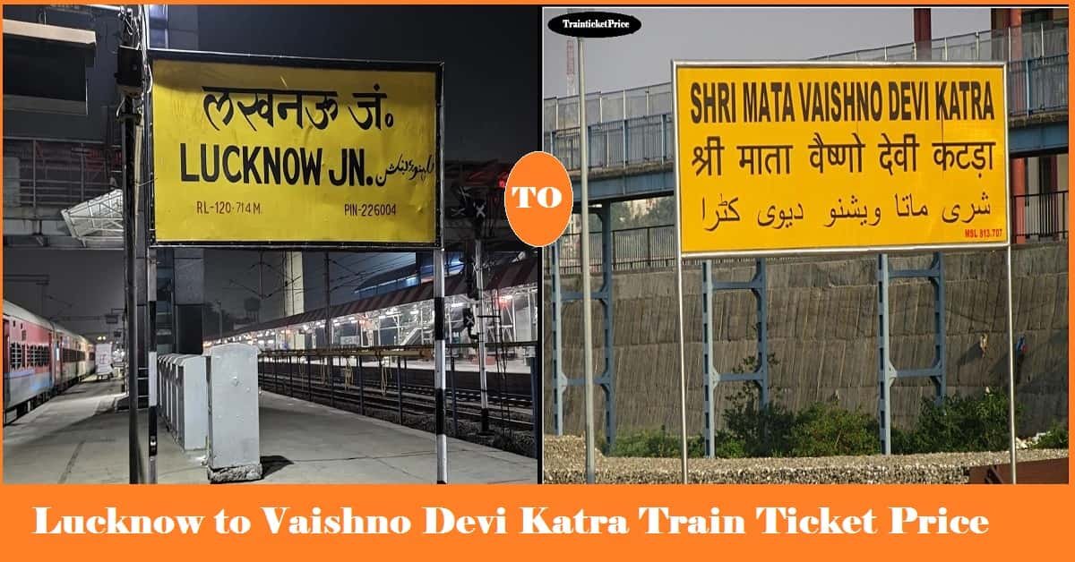 Lucknow to Vaishno Devi Katra Train Ticket Price (Fare)