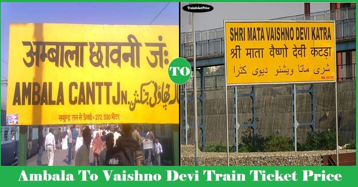 Ambala to Shri Mta Vaishno Devi Katra train ticket price (Fare)