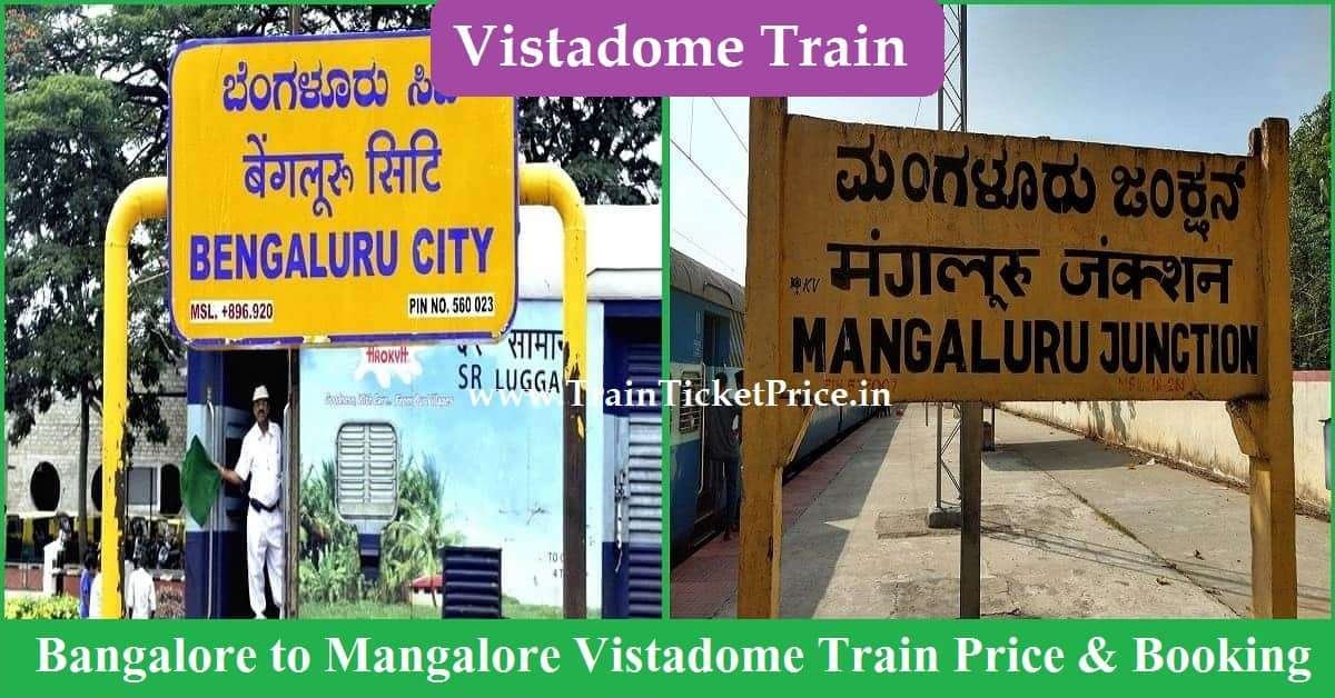 Vistadome Train Bangalore to Mangalore Ticket Price & Booking