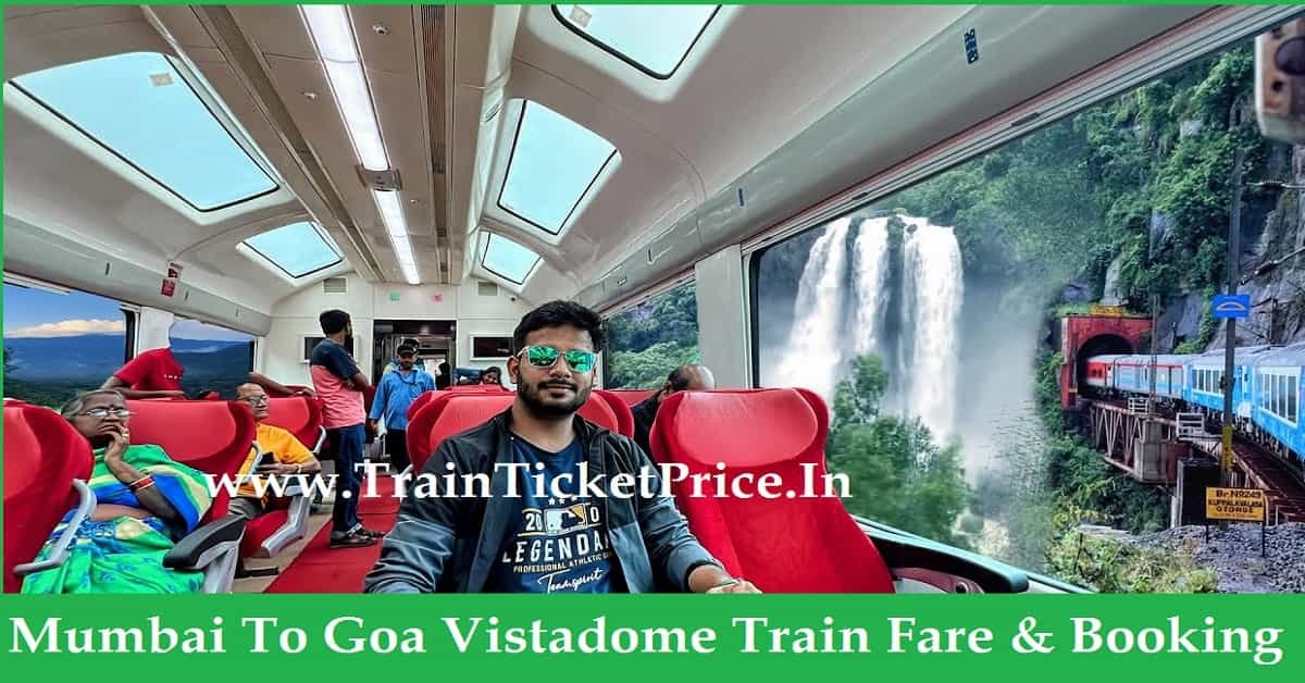 Mumbai to Goa Vistadome train ticket price & Booking