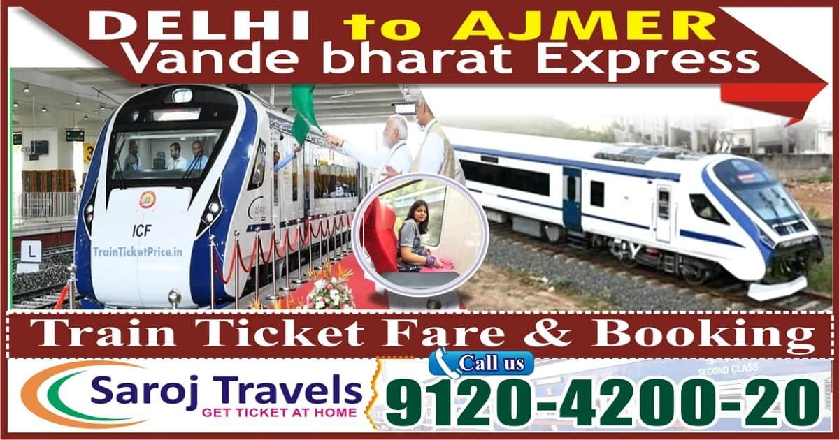 Vande Bharat Express Delhi To Ajmer Ticket Price And Booking