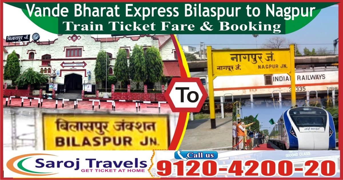 Vande Bharat Express Bilaspur to Nagpur Ticket Fare & Booking