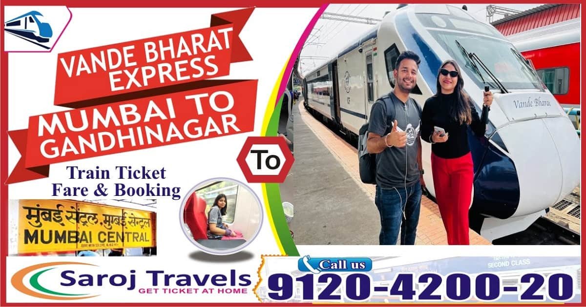 Vande Bharat Express Mumbai to Ahmedabad Gandhinagar Ticket Fare & Booking
