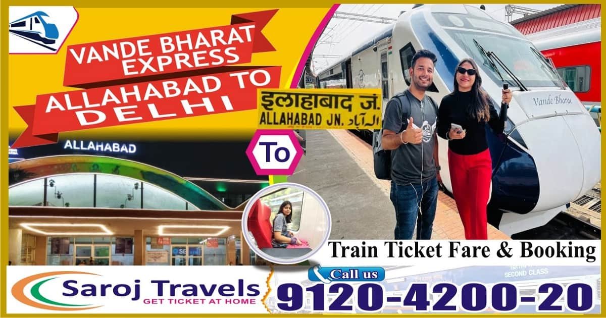 Prayagraj (Allahabad) to Delhi Vande Bharat Express Ticket Fare & Booking