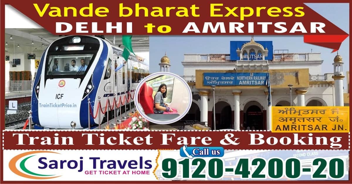 Amritsar-Delhi-Amritsar Vande Bharat Express Ticket Price & Booking