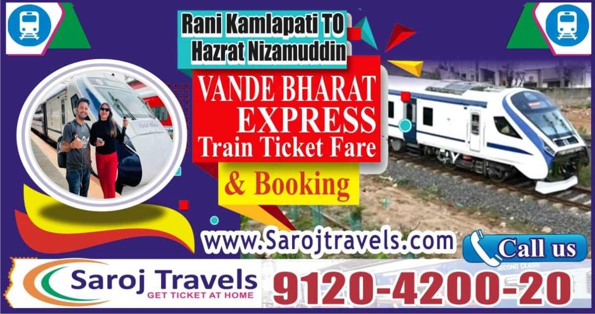 Rani Kamlapati Hazrat Nizamuddin Vande Bharat Express Ticket Price & Booking