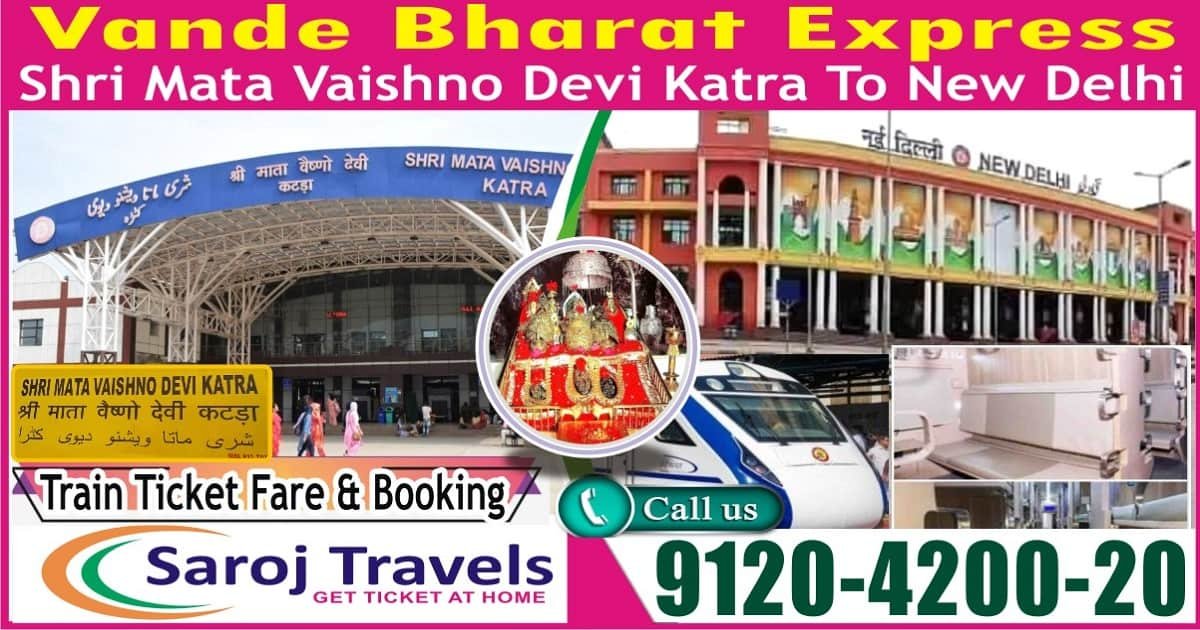 Vande Bharat Express Vaishno Devi to New Delhi Ticket Price & Booking