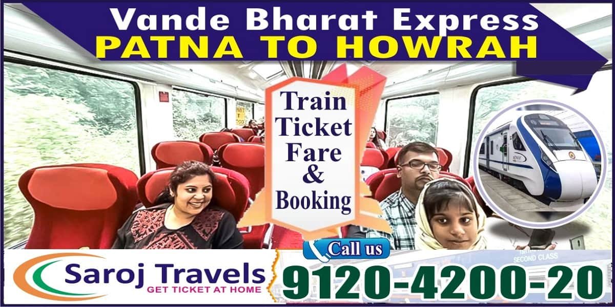 Vande Bharat Express Patna To Howrah Ticket Price & Booking
